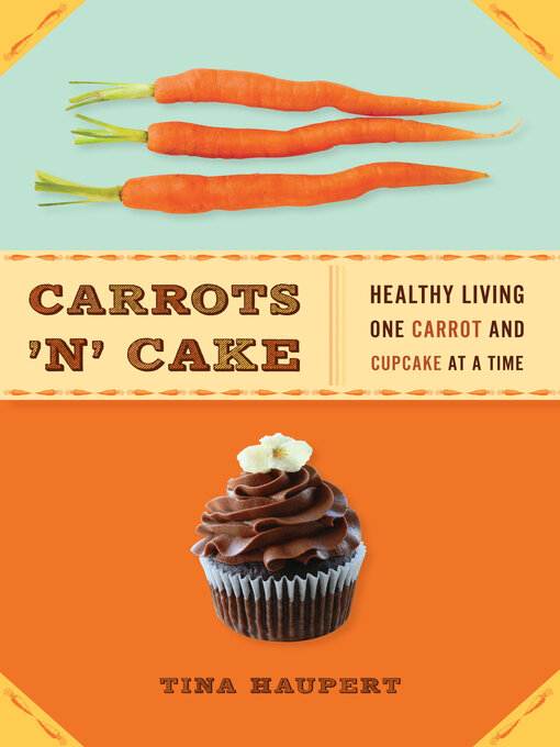 Title details for Carrots 'N' Cake by Tina Haupert - Available